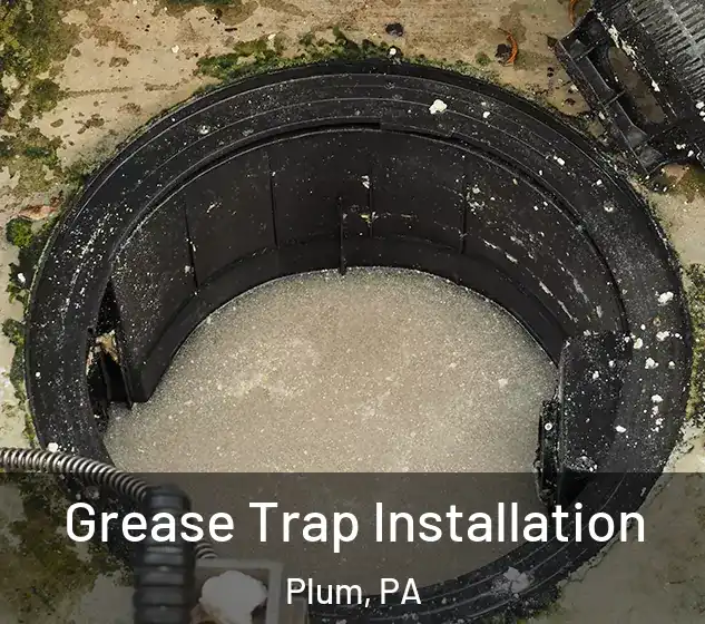  Grease Trap Installation Plum, PA