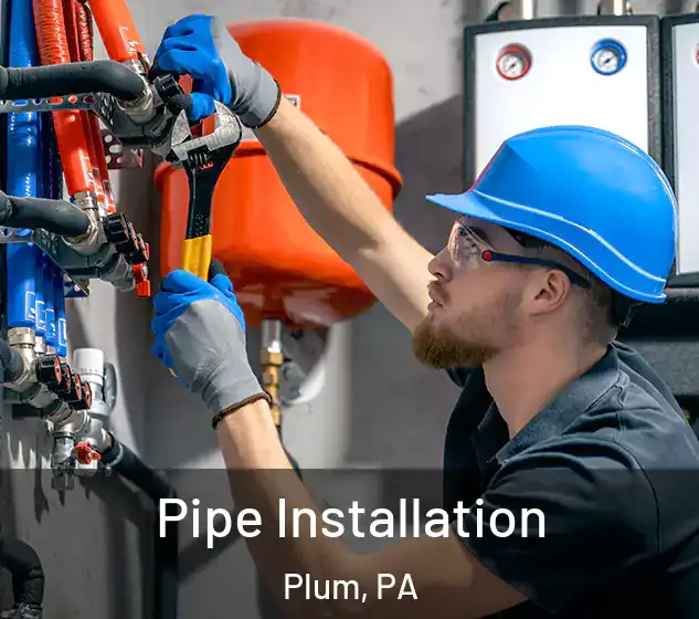  Pipe Installation Plum, PA