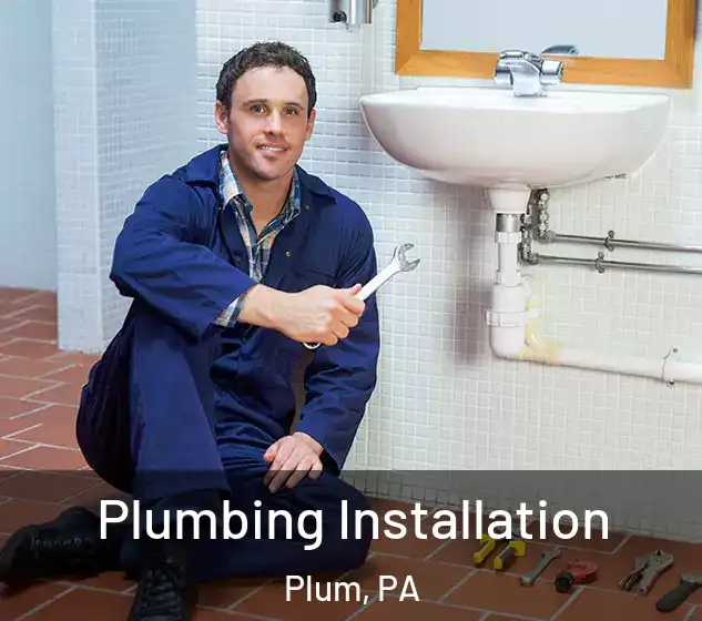 Plumbing Installation Plum, PA