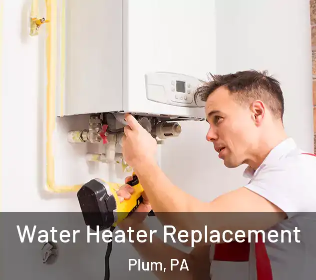  Water Heater Replacement Plum, PA
