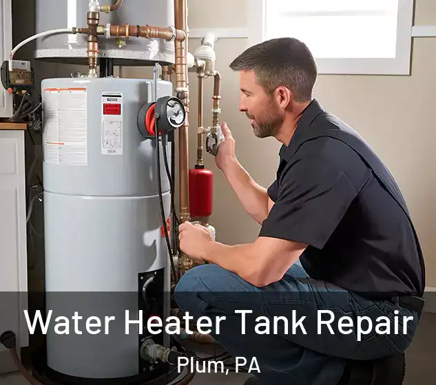  Water Heater Tank Repair Plum, PA